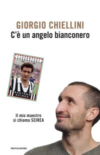 Il libro di Giorgio Chiellini: «C`è un angelo bianconero»
